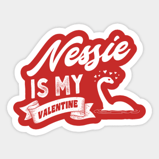 Nessie Is My Valentine Sticker